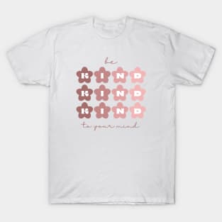 Be Kind to Your mind | Retro Flowers Rosa Claro T-Shirt